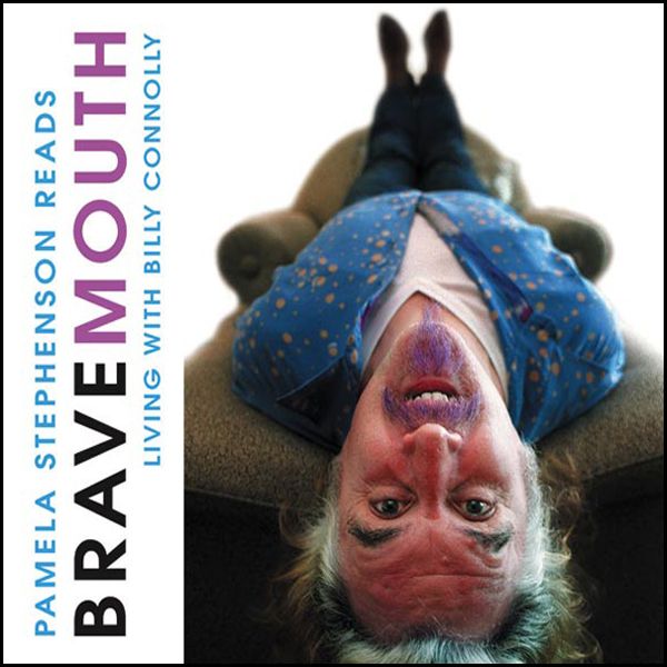 Cover Art for B006WON0EQ, Bravemouth: Living with Billy Connolly by Unknown
