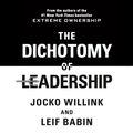 Cover Art for 9781760782658, The Dichotomy of Leadership by Jocko Willink