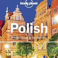 Cover Art for 9781786573704, Lonely Planet Polish Phrasebook & Dictionary by Lonely Planet