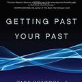 Cover Art for 9781594864254, Getting Past Your Past by Francine Shapiro