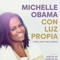 Cover Art for 9781644737446, Con luz propia. Vencer en tiempos de incertidumbre / The Light We Carry (Spanish Edition) by Michelle Obama