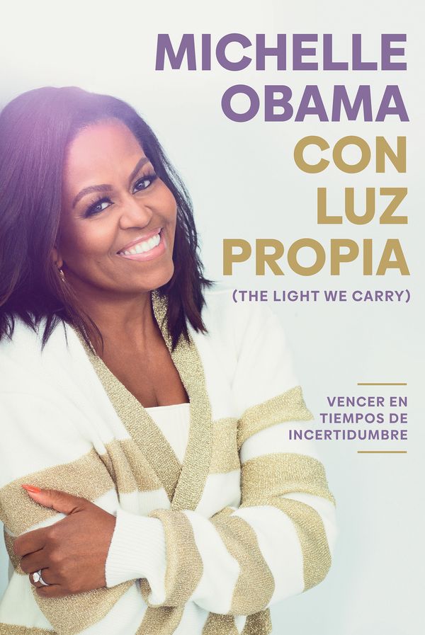 Cover Art for 9781644737446, Con luz propia. Vencer en tiempos de incertidumbre / The Light We Carry (Spanish Edition) by Michelle Obama