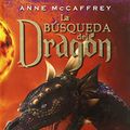 Cover Art for 9788496940543, La Busqueda del Dragon by Anne Mccaffrey