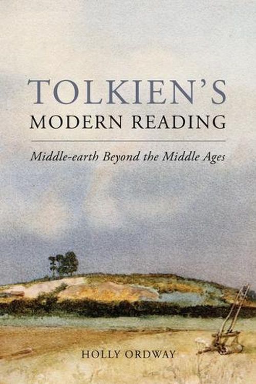 Cover Art for 9781943243723, Tolkien's Modern Reading: Middle-earth Beyond the Middle Ages by Holly Ordway