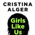 Cover Art for 9781432870324, Girls Like Us by Cristina Alger