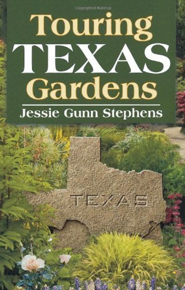 Cover Art for B01K178T86, Touring Texas Gardens by Jessie Gunn Stephens (2002-07-19) by Jessie Gunn Stephens
