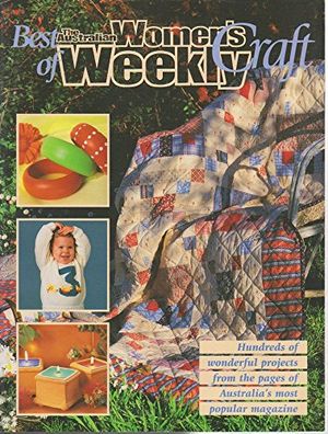 Cover Art for 9781863512770, Best of the Australian "Women's Weekly" Craft by Nene King