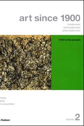 Cover Art for 9780500285350, Art Since 1900: Modernism, Antimodernism, Postmodernism (Vol. 2) by Hal Foster, Rosalind Krauss, Yve-Alain Bois, Benjamin H. d. Buchloh