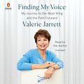 Cover Art for 9780525624288, Finding My Voice: My Journey to the West Wing and the Path Forward by Valerie Jarrett