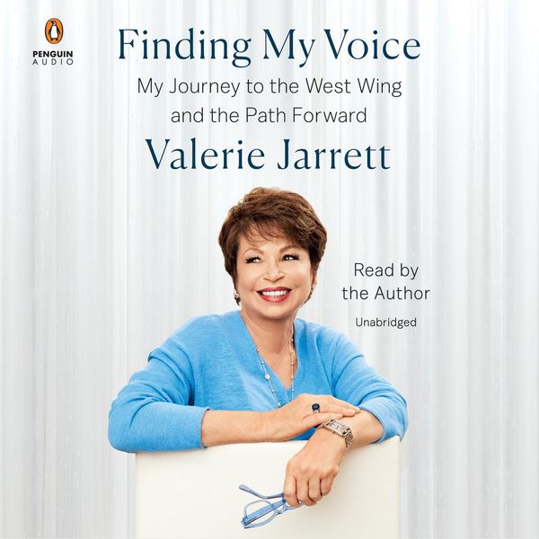 Cover Art for 9780525624288, Finding My Voice: My Journey to the West Wing and the Path Forward by Valerie Jarrett