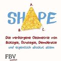 Cover Art for B09KWHH5H8, Shape: Die verborgene Geometrie von Biologie, Strategie, Demokratie und eigentlich absolut allem (German Edition) by Jordan Ellenberg