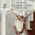Cover Art for 9781860460586, Bridge Over The Drina by Ivo Andric