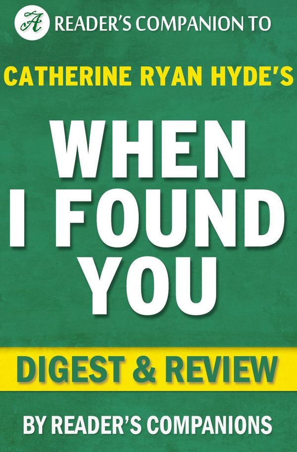 Cover Art for 9781519942111, When I Found You By Catherine Ryan Hyde Digest & Review by Reader's Companions