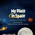 Cover Art for 9780531070307, My Place in Space by Robin Hirst, Sally Hirst, Roland Harvey