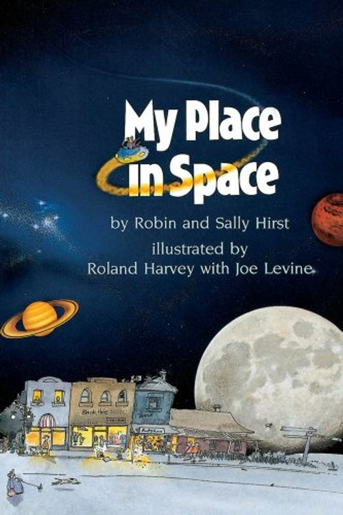 Cover Art for 9780531070307, My Place in Space by Robin Hirst, Sally Hirst, Roland Harvey