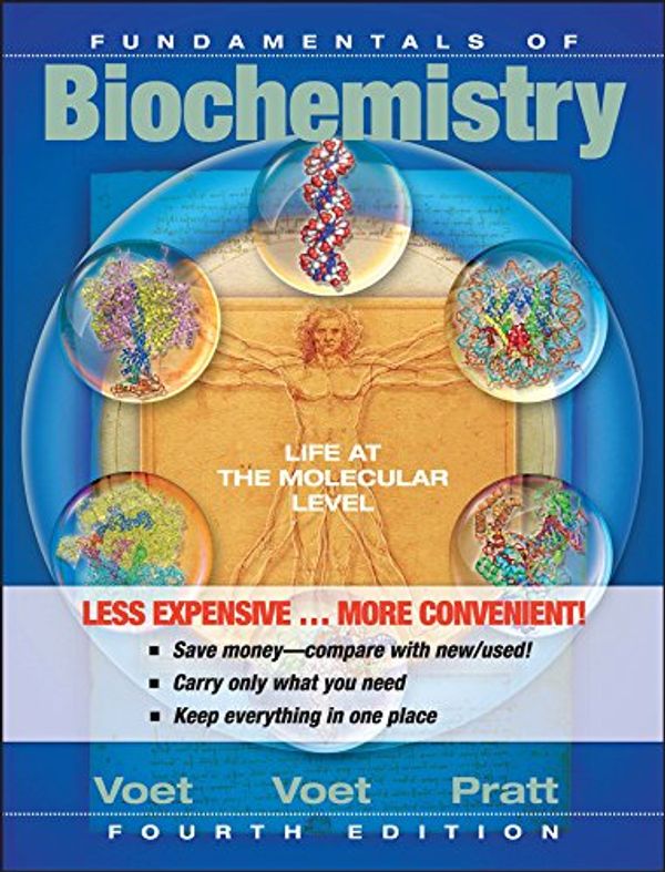 Cover Art for 9781118129180, Fundamentals of biochemistry : life at the molecular level by Donald Voet, Judith G. Voet, Charlotte W. Pratt