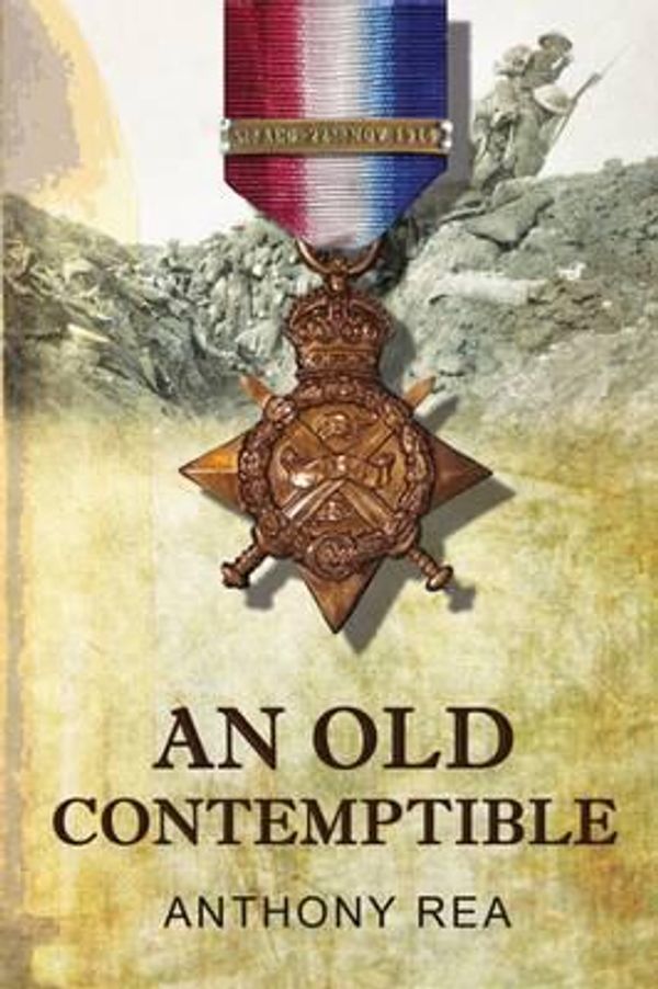 Cover Art for 9781849637763, An Old Contemptible by Anthony Rea