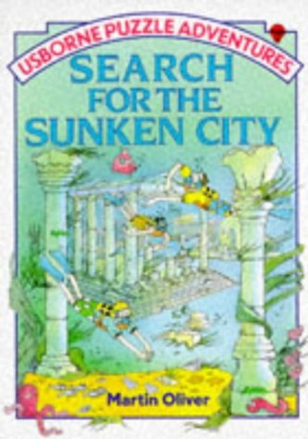 Cover Art for 9780746003046, Search for the Sunken City by Martin Oliver