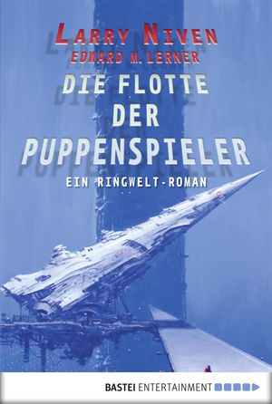 Cover Art for 9783732504367, Die Flotte der Puppenspieler by Edward M. Lerner, Larry Niven, Ulf Ritgen