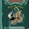 Cover Art for 9780316155984, How to Be a Pirate by Cressida Cowell
