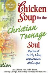 Cover Art for 9780613924924, Chicken Soup for the Christian Teenage Soul (Turtleback School & Library Binding Edition) (Chicken Soup for the Soul (Prebound)) by Jack Canfield