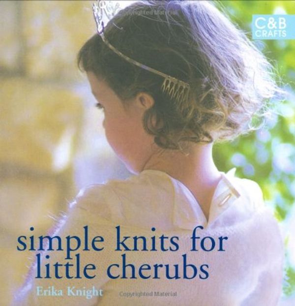 Cover Art for 9781843404774, Simple Knits for Little Cherubs by Erika Knight
