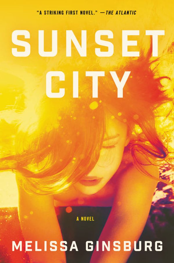 Cover Art for 9780062429698, Sunset City by Melissa Ginsburg