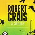 Cover Art for 9788415729136, El centinela by Robert Crais