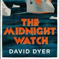 Cover Art for 9781782397816, The Midnight Watch by David Dyer