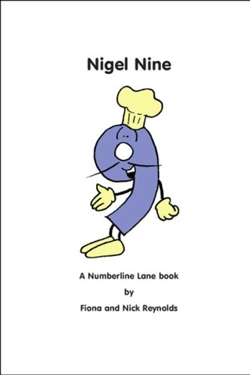 Cover Art for 9780954482381, Nigel Nine: A Numberline Lane Book by Fiona Reynolds