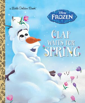 Cover Art for 9780736437653, Olaf Waits for Spring (Little Golden Book - Disney Frozen) by Victoria Saxon