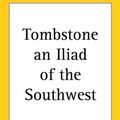 Cover Art for 9781417935697, Tombstone an Iliad of the Southwest by Walter Noble Burns