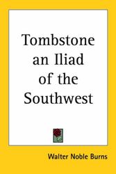 Cover Art for 9781417935697, Tombstone an Iliad of the Southwest by Walter Noble Burns