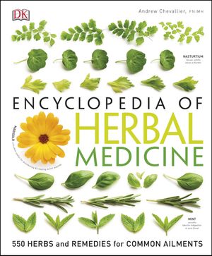 Cover Art for 9781465449818, Encyclopedia of Herbal Medicine, 2nd Edition by Andrew Chevallier