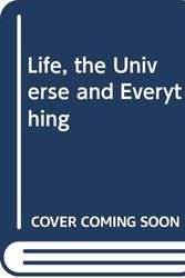 Cover Art for 9780297840633, Life, the Universe and Everything by Douglas Adams