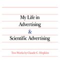 Cover Art for 9780071784801, My Life in Advertising and Scientific Advertising (Advertising Age Classics Library) by Claude Hopkins