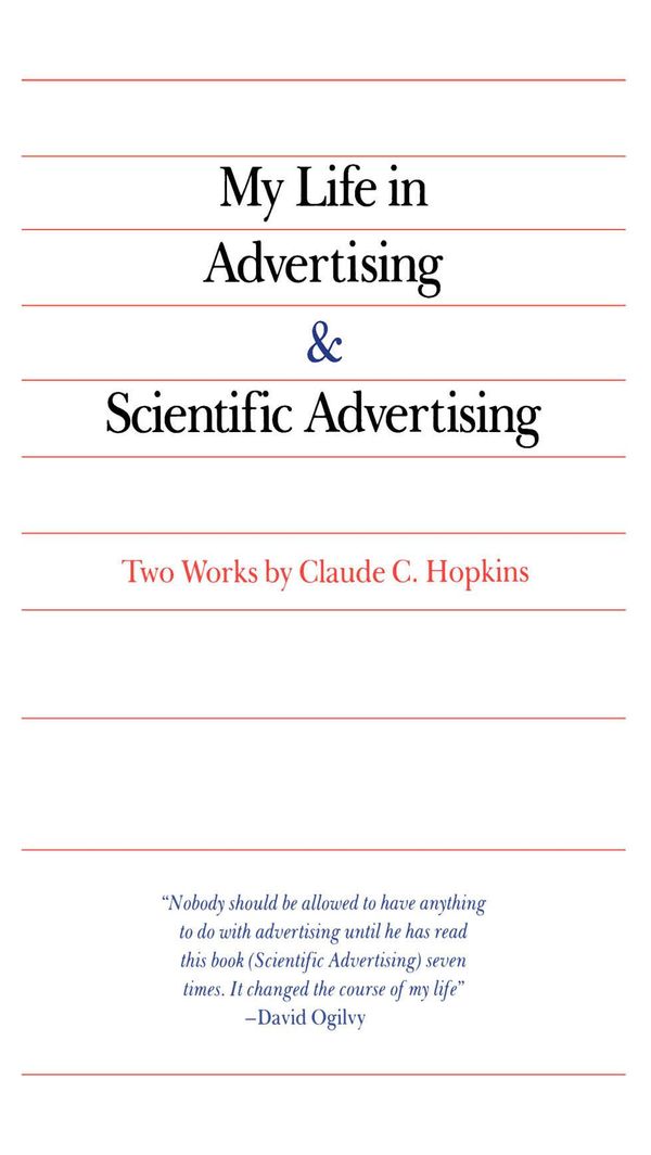 Cover Art for 9780071784801, My Life in Advertising and Scientific Advertising (Advertising Age Classics Library) by Claude Hopkins