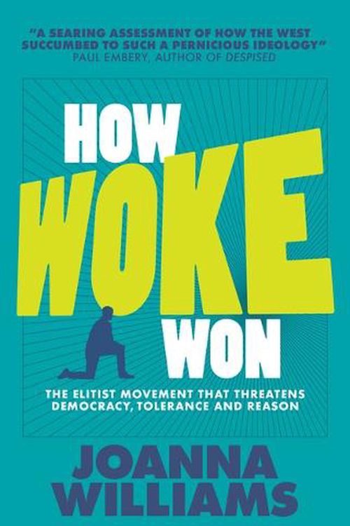 Cover Art for 9781739841324, How Woke Won: The Elitist Movement That Threatens Democracy, Tolerance and Reason: 1 by Joanna Williams