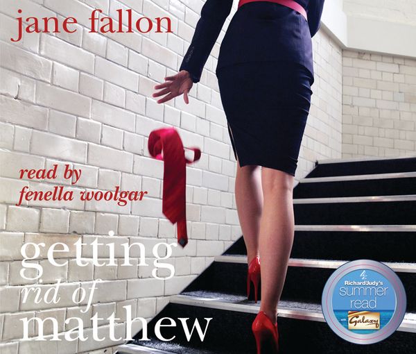 Cover Art for 9780752891682, Getting Rid of Matthew by Jane Fallon