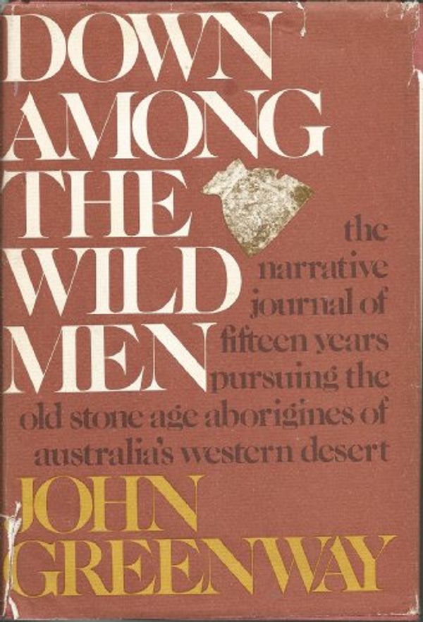 Cover Art for 9780316326803, Down Among the Wild Men by John Greenway