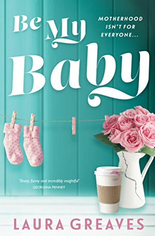 Cover Art for B00KBIBJHE, Be My Baby: Destiny Romance by Laura Greaves