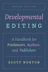 Cover Art for 9780226793634, Developmental Editing: A Handbook for Freelancers, Authors, and Publishers by Scott Norton