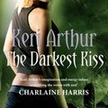 Cover Art for 9781405512381, The Darkest Kiss: Number 6 in series by Keri Arthur