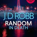 Cover Art for 9780349437385, Random in Death by J. D. Robb