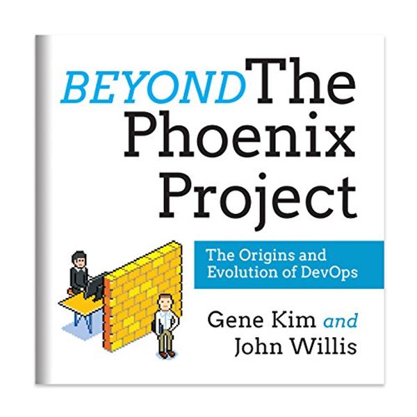 Cover Art for B07B76MQNY, Beyond the Phoenix Project: The Origins and Evolution of DevOps by Gene Kim, John Willis