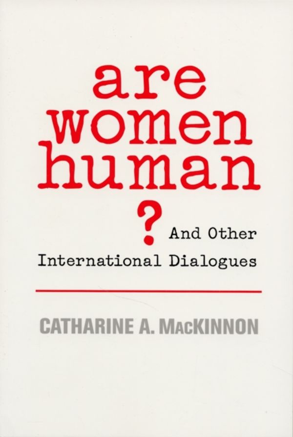 Cover Art for 9780674025554, Are Women Human? by Catharine A. MacKinnon
