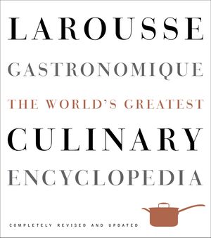 Cover Art for 9780307464910, Larousse Gastronomique by Librairie Larousse