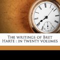 Cover Art for 9781177106818, The Writings of Bret Harte by Bret Harte