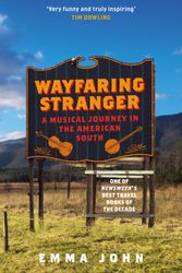 Cover Art for 9781474606851, Wayfaring Stranger: A Musical Journey in the American South by Emma John