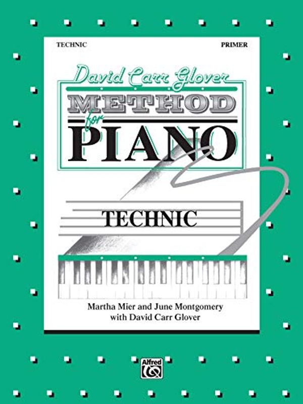 Cover Art for 9780769235998, David Carr Glover Method for Piano Technic by David Carr Glover, Jay Stewart